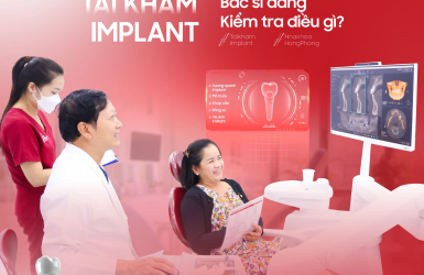 T&Aacute;I KH&Aacute;M IMPLANT: B&Aacute;C SĨ ĐANG KIỂM TRA ĐIỀU G&Igrave;?