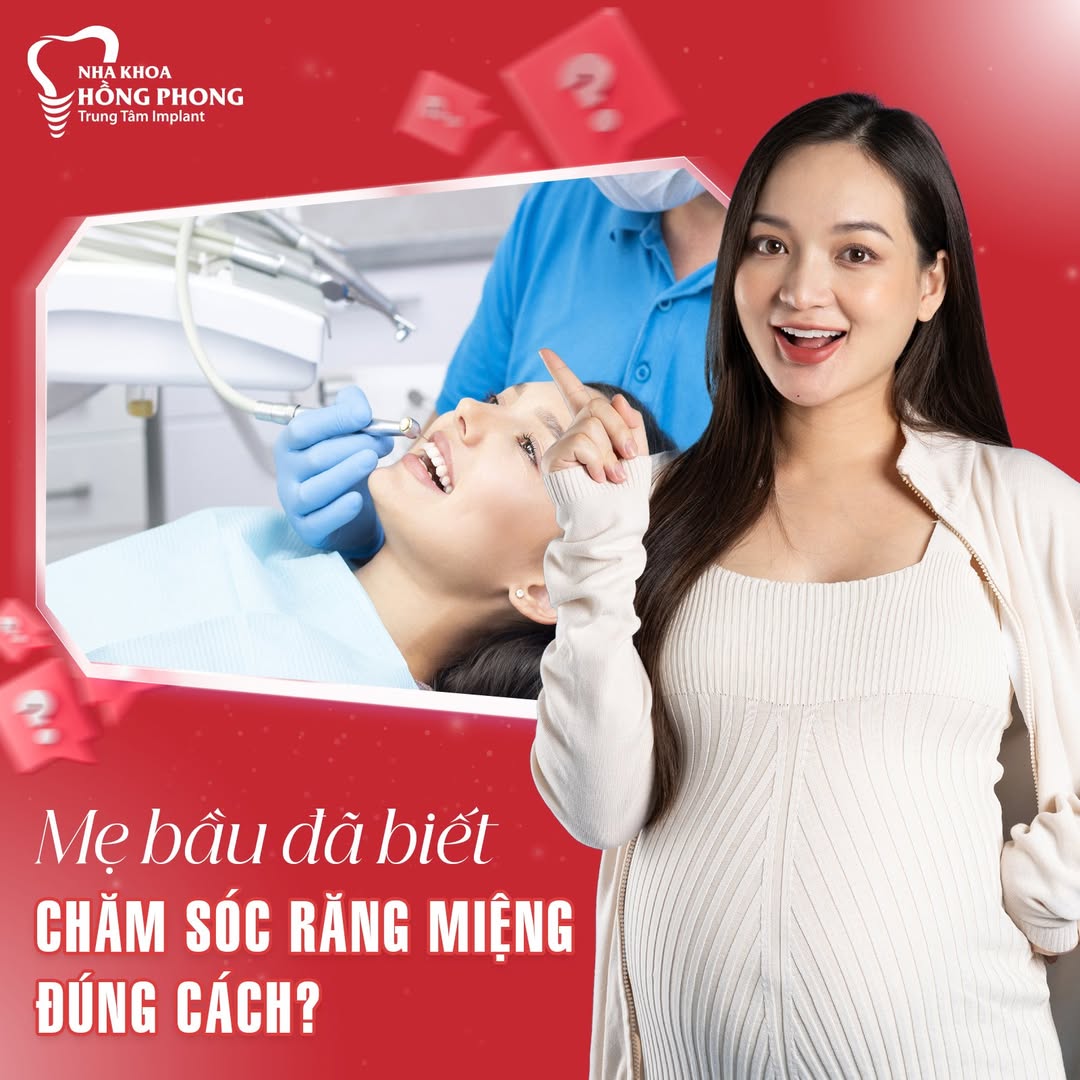 Dịch Vụ Chăm Sóc Thai Phụ Tại Nha Khoa Hồng Phong
